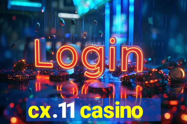 cx.11 casino