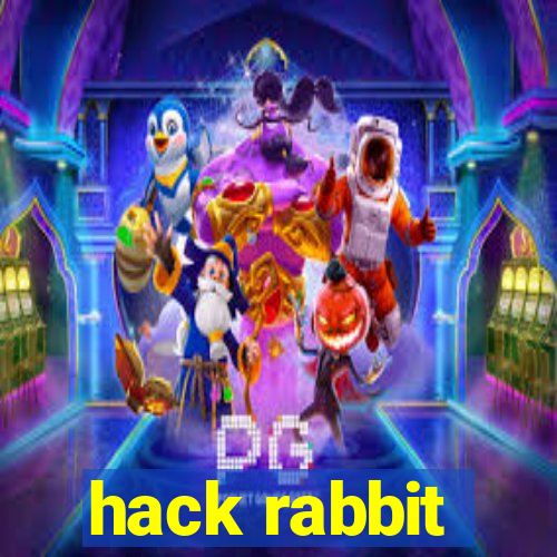 hack rabbit