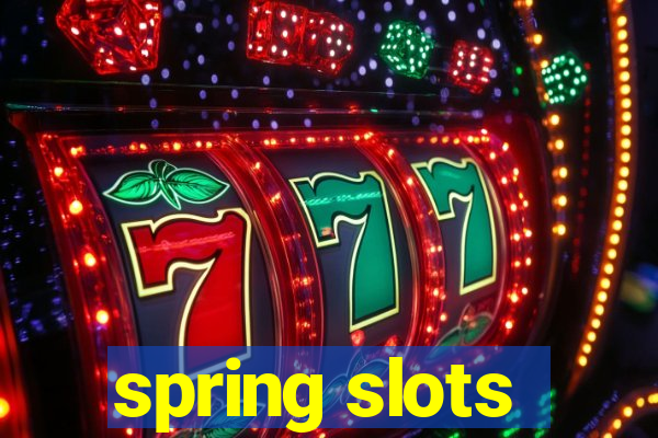 spring slots