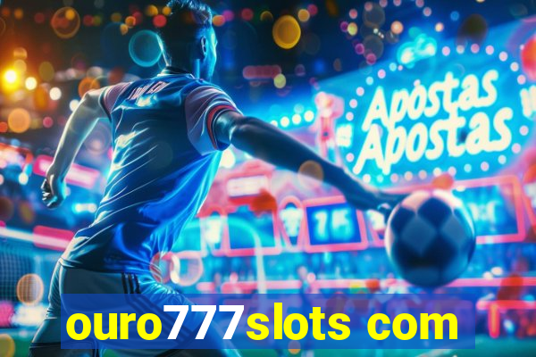 ouro777slots com