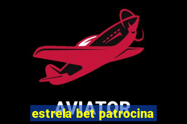 estrela bet patrocina