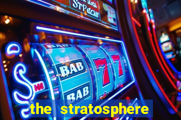 the stratosphere hotel and casino las vegas