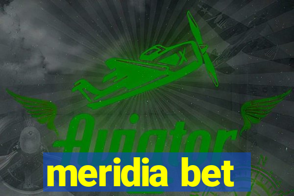 meridia bet