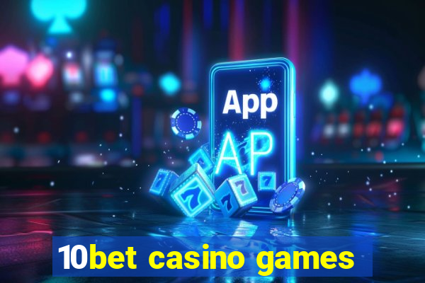 10bet casino games