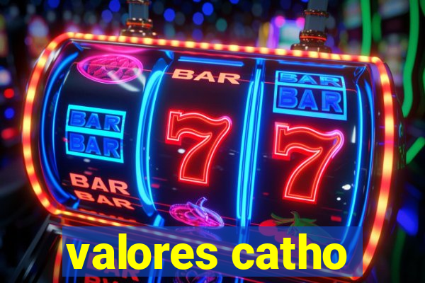 valores catho