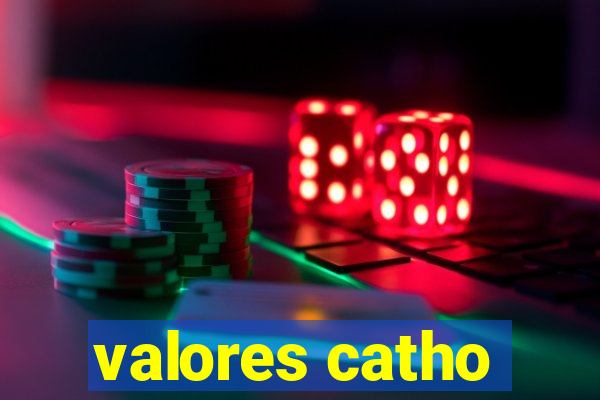 valores catho