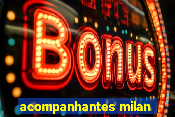 acompanhantes milan