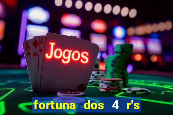 fortuna dos 4 r's do galo