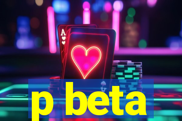 p beta