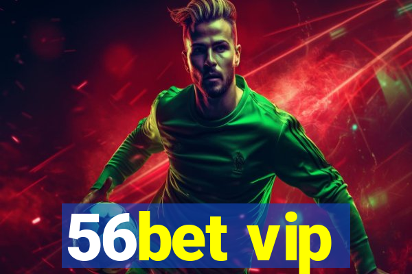 56bet vip