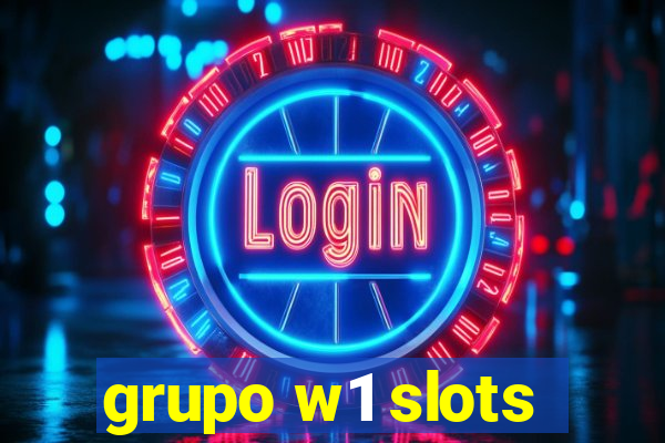 grupo w1 slots