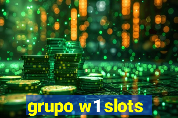 grupo w1 slots