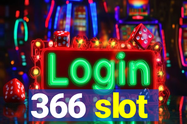 366 slot