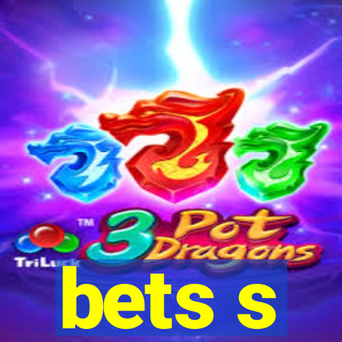 bets s