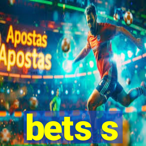 bets s