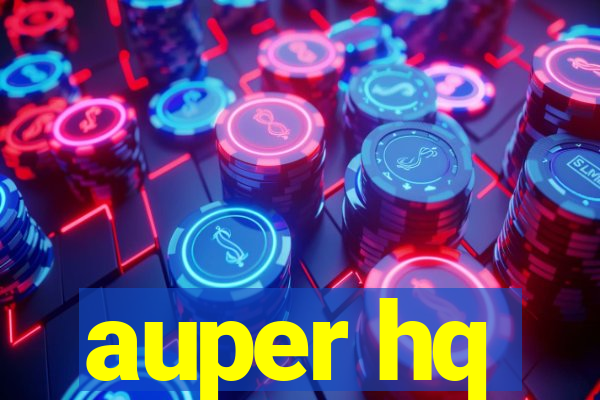 auper hq