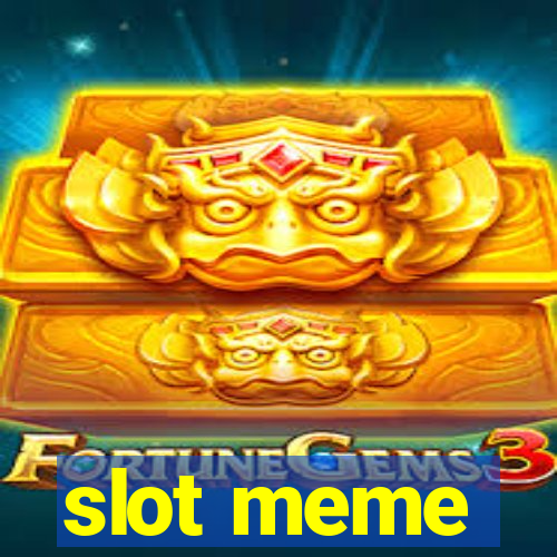 slot meme