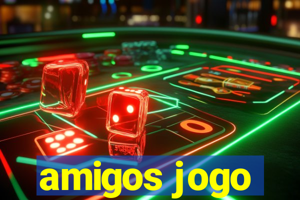 amigos jogo