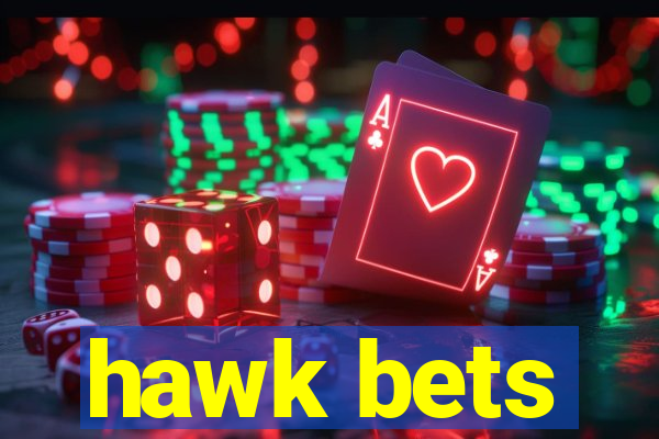 hawk bets