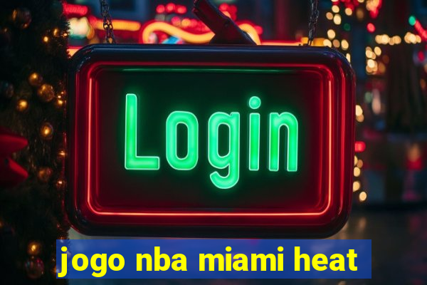 jogo nba miami heat