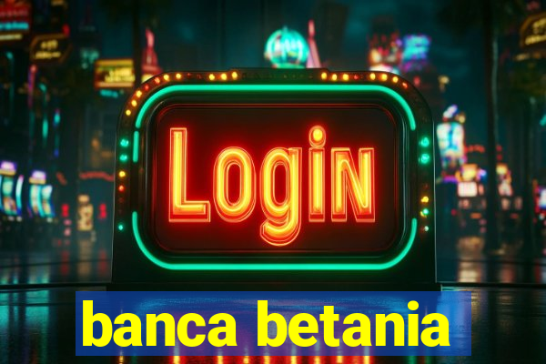 banca betania