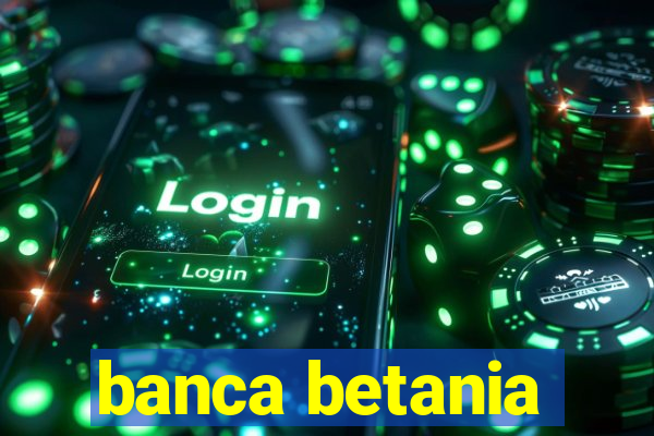 banca betania