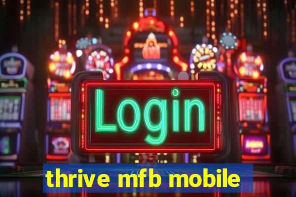 thrive mfb mobile