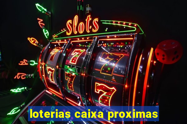 loterias caixa proximas