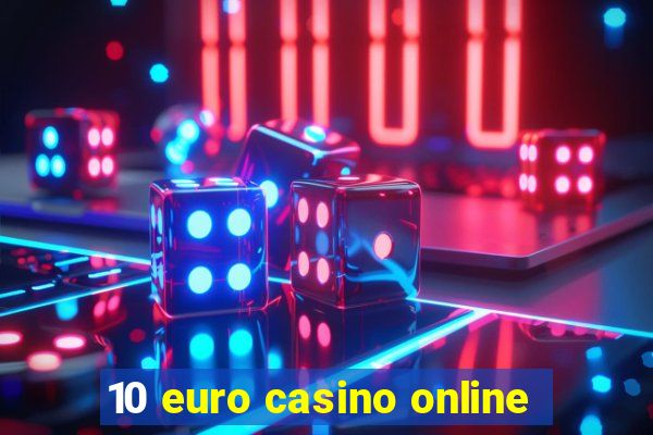 10 euro casino online