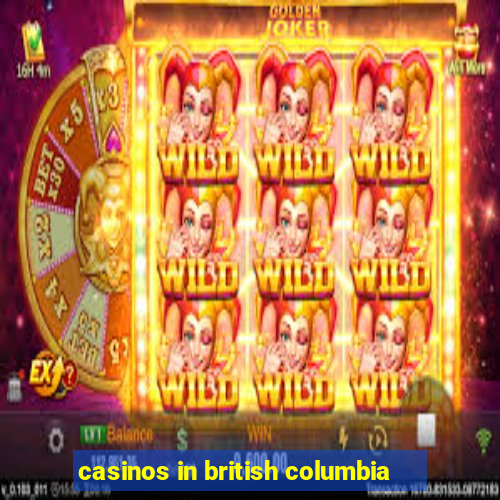 casinos in british columbia