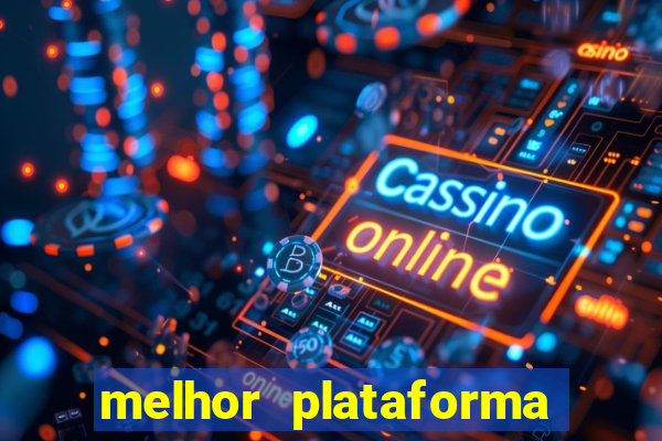 melhor plataforma de apostas