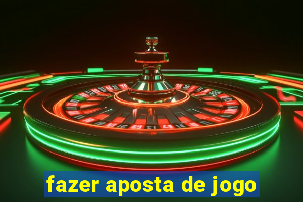 fazer aposta de jogo