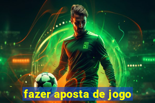 fazer aposta de jogo