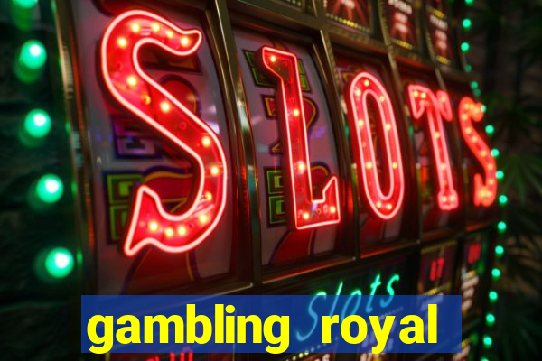 gambling royal palace casino