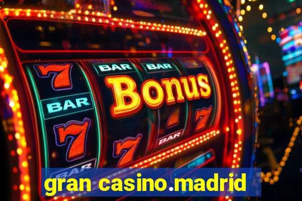 gran casino.madrid