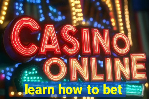 learn how to bet