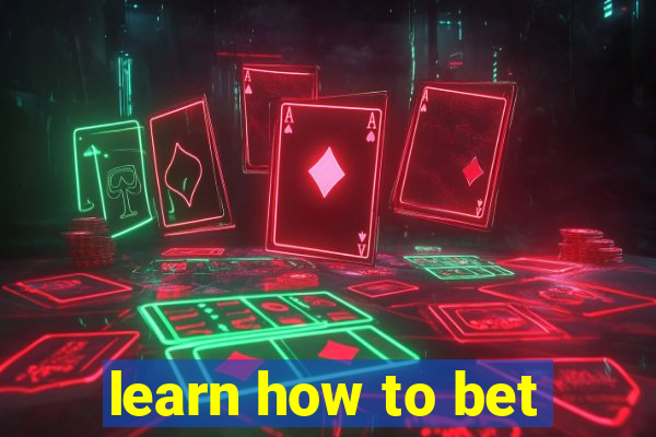 learn how to bet