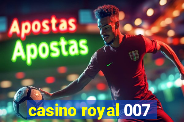 casino royal 007