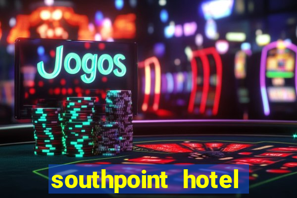 southpoint hotel and casino las vegas nevada