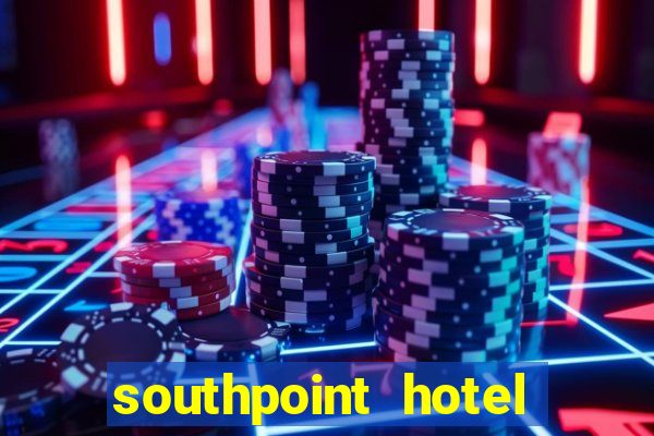 southpoint hotel and casino las vegas nevada