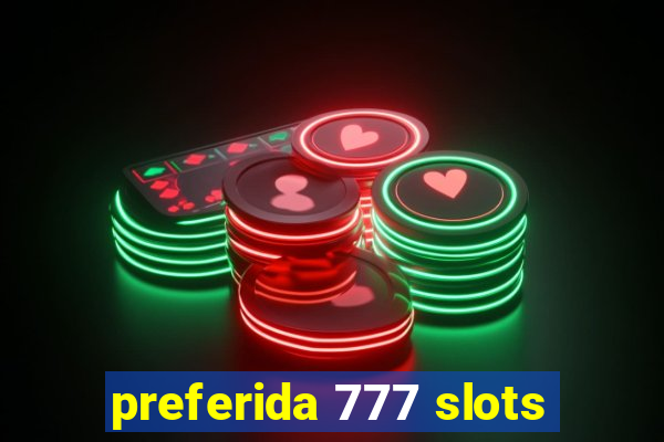 preferida 777 slots