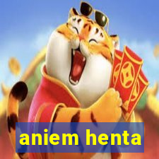 aniem henta