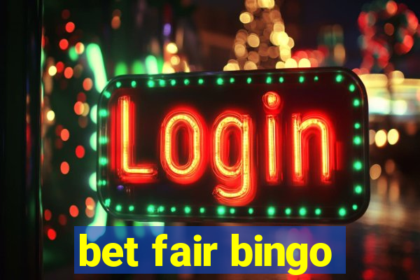 bet fair bingo