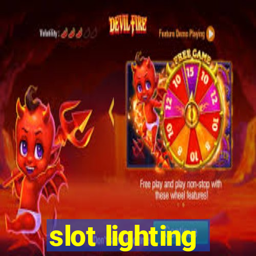 slot lighting