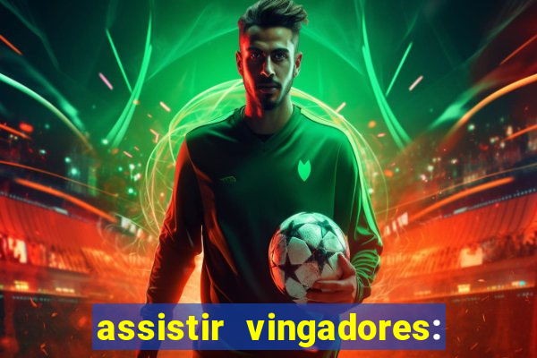 assistir vingadores: ultimato filme completo dublado