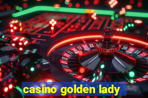 casino golden lady