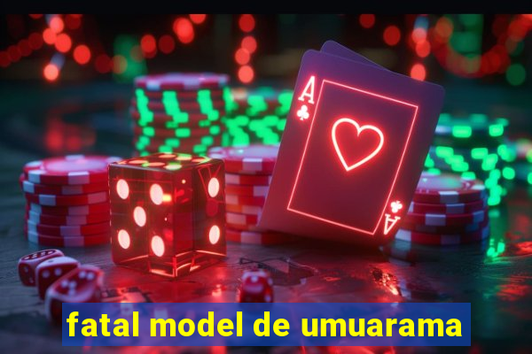 fatal model de umuarama