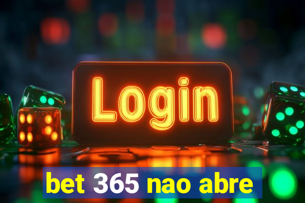 bet 365 nao abre