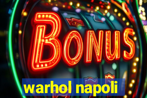 warhol napoli