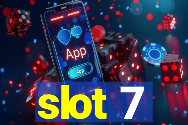 slot 7